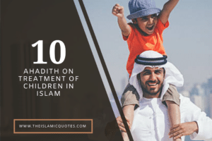 10 Ahadith on the Treatment of Young Children in Islam  