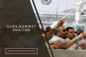 15 Powerful Duas Against Shaitan & Protection from Shaitan  