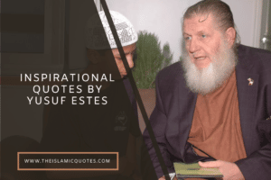20 Yusuf Estes Quotes About Islam & Life as a Muslim  