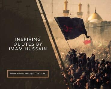 30 Inspirational Quotes by Hazrat Imam Hussain R.A  