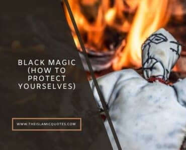 Concept of Black Magic in Islam and Everything You Should Know  