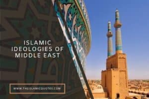 Middle East and Islamic Ideologies (8 Main Principles )  