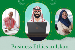 Business Ethics in Islam: 10 Important Rules for Muslims  