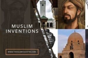 15 Muslim Inventors with Amazing Discoveries & Inventions  
