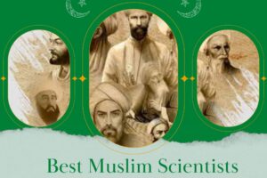 10 Top Muslim Scientists And Their Remarkable Achievements  