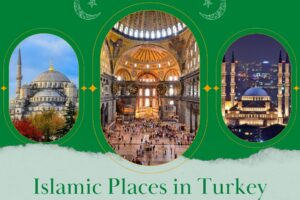 Top 10 Islamic Places To Visit In Turket (Religious Sites)  