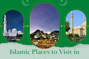 Top 10 Islamic Places To Visit In Madinah (Religious Sites)  