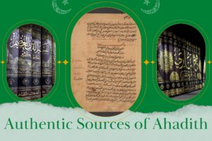 How to Know Which Ahadith are Authentic, Weak or Fake?  