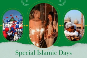 Special Islamic Days & Islamic Holidays To Look Forward To  