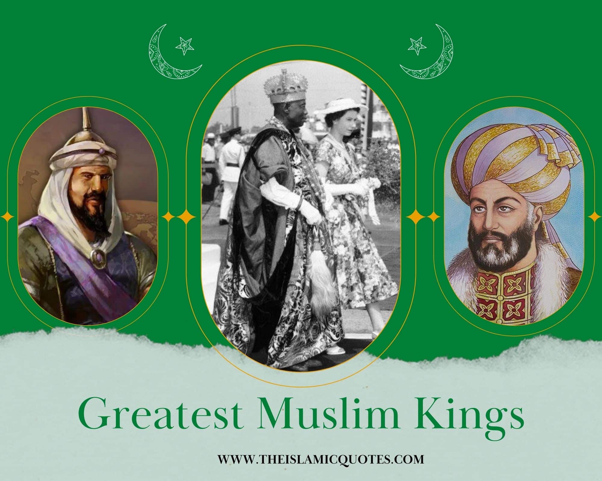 10 Most Influential Muslim Kings with Their Achievements