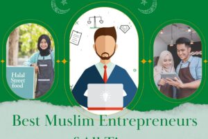 10 Most Successful Muslim Entrepreneurs & Their Achievements  