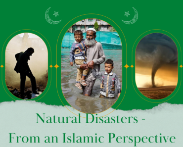 Islamic View on Natural Disasters & How to Deal with Them  