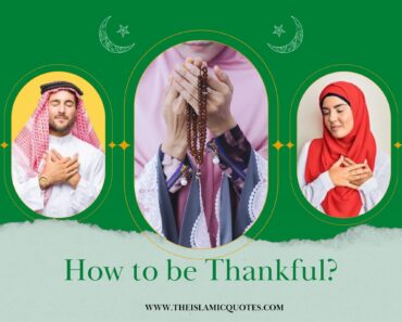 How to be a Thankful Muslim? 7 Tips on Gratitude  