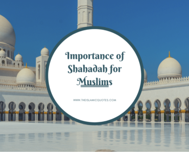 12 Things to Know About Importance of Shahadah for Muslims