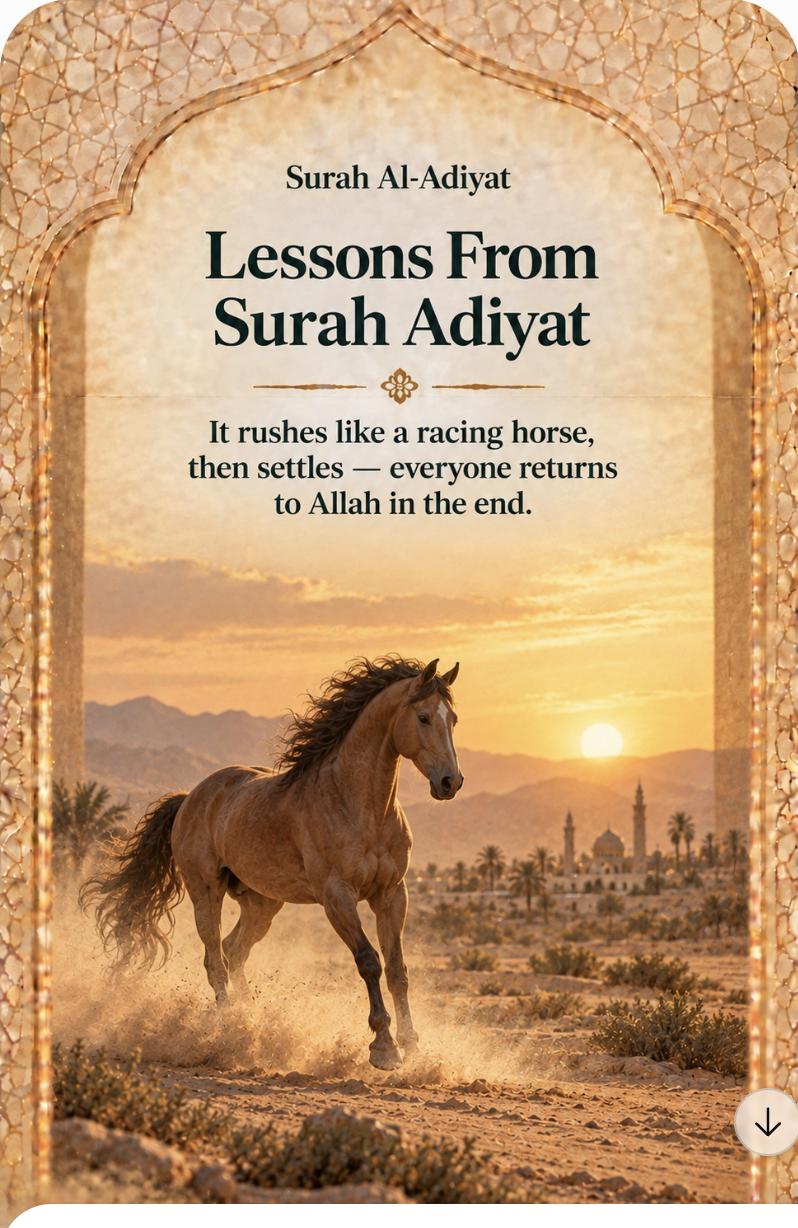 Lessons From Surah Adiyat – It rushes like a racing horse, then settles – everyone returns to Allah in the end.