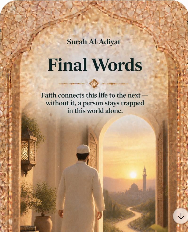 Final Words – Faith connects this life to the next, without it a person stays trapped in this world alone.