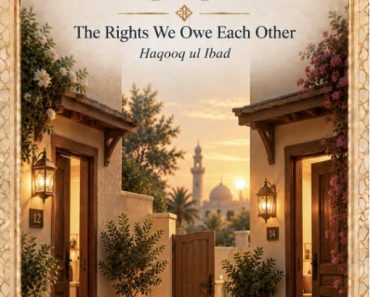 10 Islamic Quotes on Haqooq ul Ibad & Its Significance 10 Islamic Quotes on Haqooq ul Ibad & Its Significance
