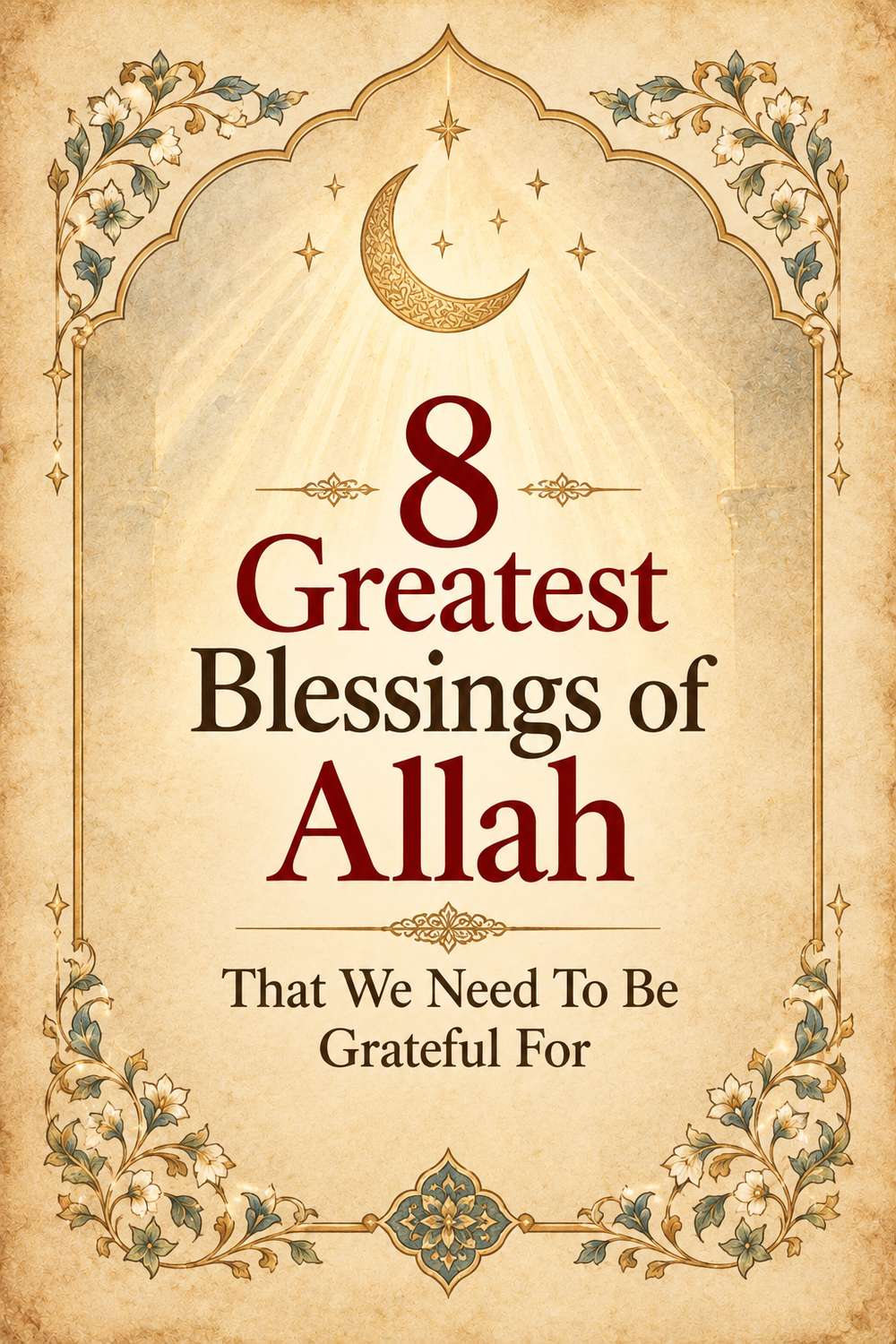 8 Greatest Blessings of Allah That We Need To Be Grateful For