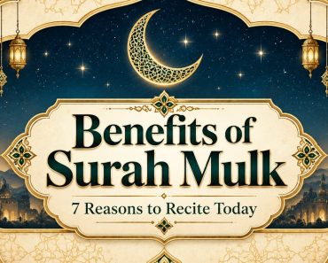 Benefits of Surah Mulk: 7 Reasons to Recite Surah Mulk Today Benefits of Surah Mulk: 7 Reasons to Recite Surah Mulk Today