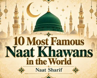 10 Most Famous Naat Khawans In The World – 2026 List 10 Most Famous Naat Khawans In The World – 2026 List