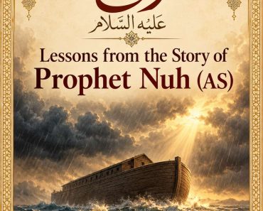 5 Most Important Lessons from the Story of Prophet Nuh (AS)