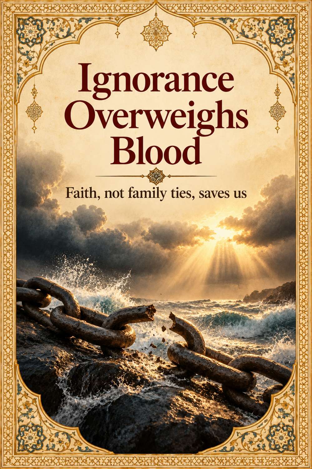 Ignorance overweighs blood: lesson from Prophet Nuh (AS)