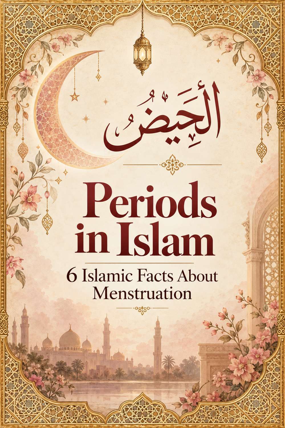 Periods in Islam: Islamic facts about menstruation